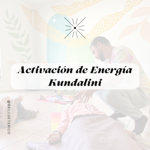 ACTIVACIÓN ENERGÍA KUNDALINI